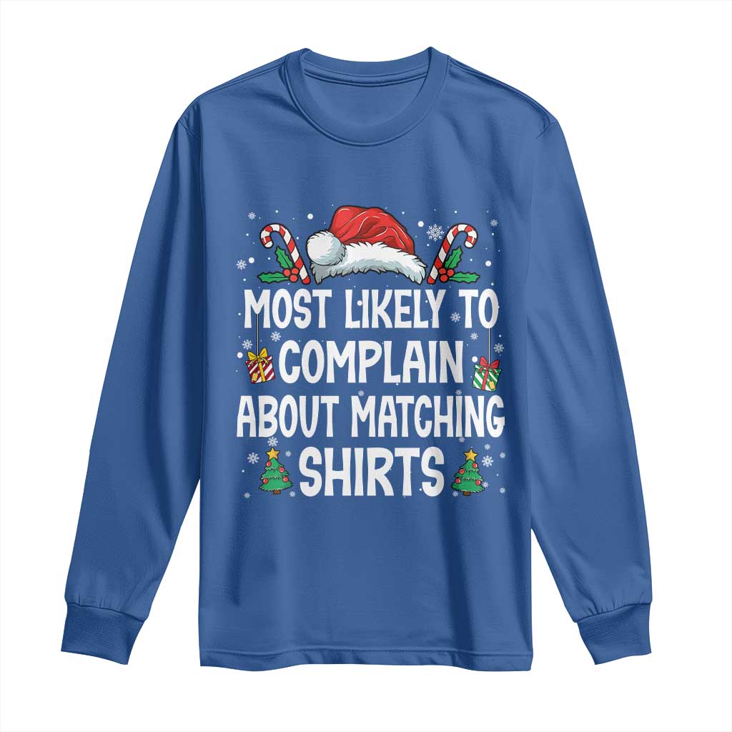 Family Matching Christmas Long Sleeve Shirt Funny Most Likely To Complain About Matching Shirts - Wonder Print Shop