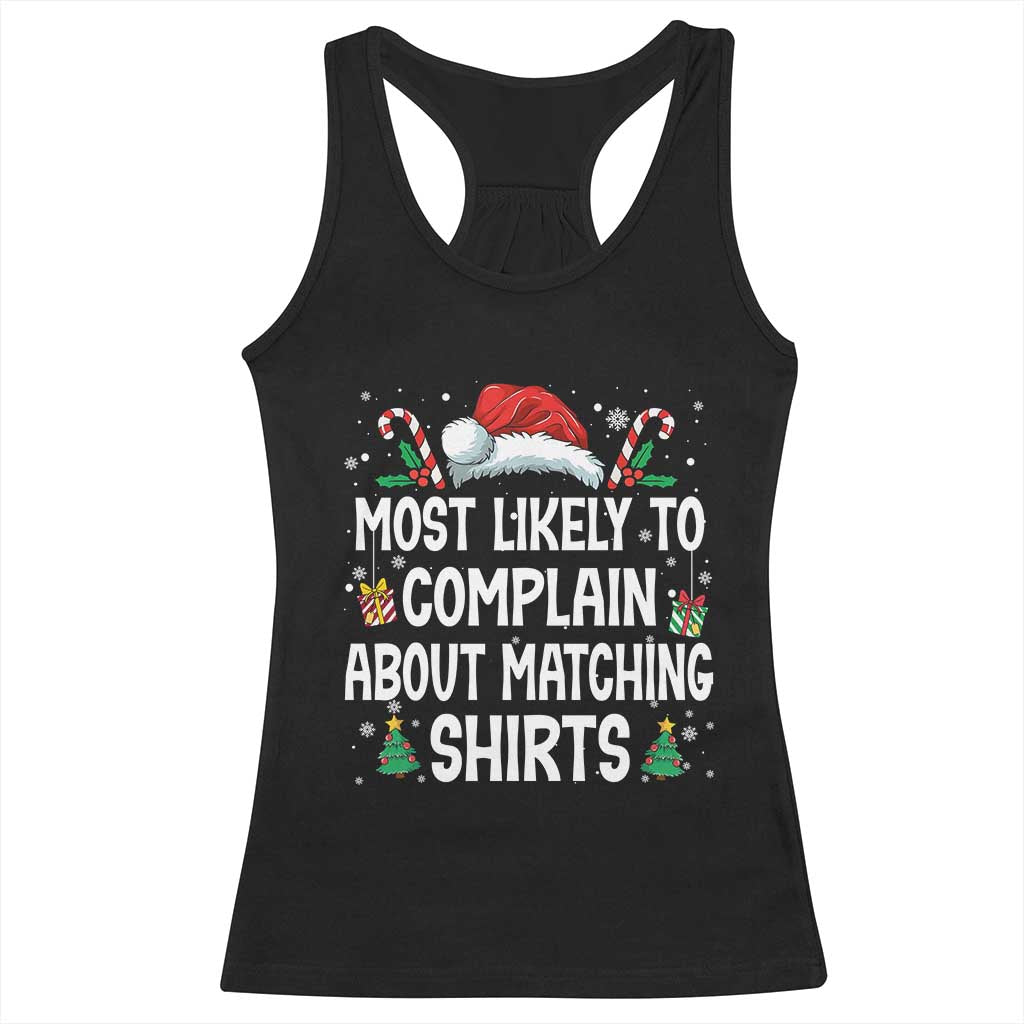 Family Matching Christmas Racerback Tank Top Funny Most Likely To Complain About Matching Shirts - Wonder Print Shop