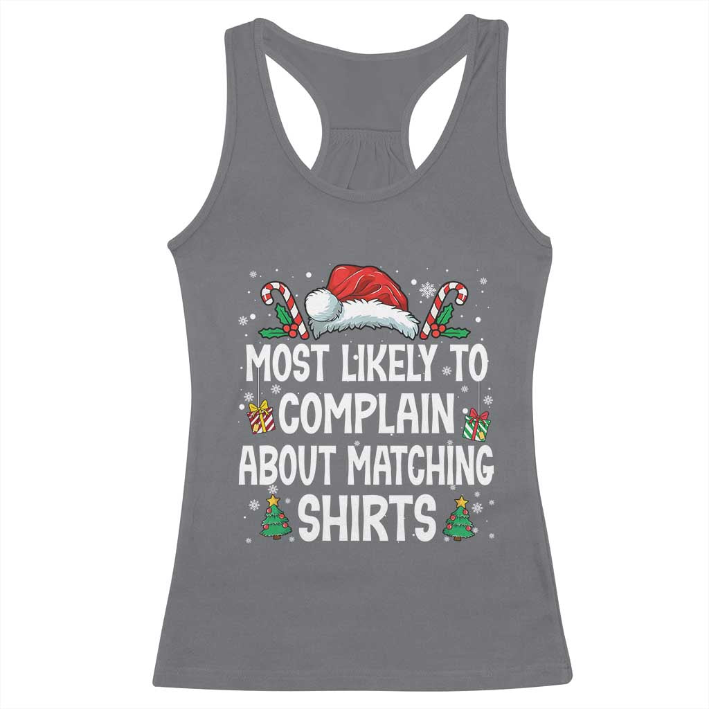 Family Matching Christmas Racerback Tank Top Funny Most Likely To Complain About Matching Shirts - Wonder Print Shop