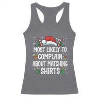 Family Matching Christmas Racerback Tank Top Funny Most Likely To Complain About Matching Shirts - Wonder Print Shop