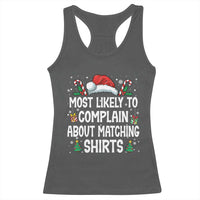 Family Matching Christmas Racerback Tank Top Funny Most Likely To Complain About Matching Shirts - Wonder Print Shop