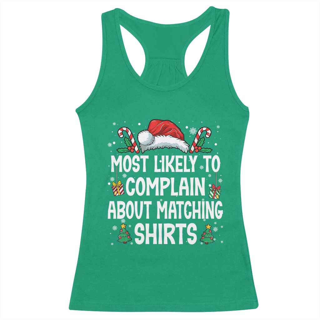 Family Matching Christmas Racerback Tank Top Funny Most Likely To Complain About Matching Shirts - Wonder Print Shop