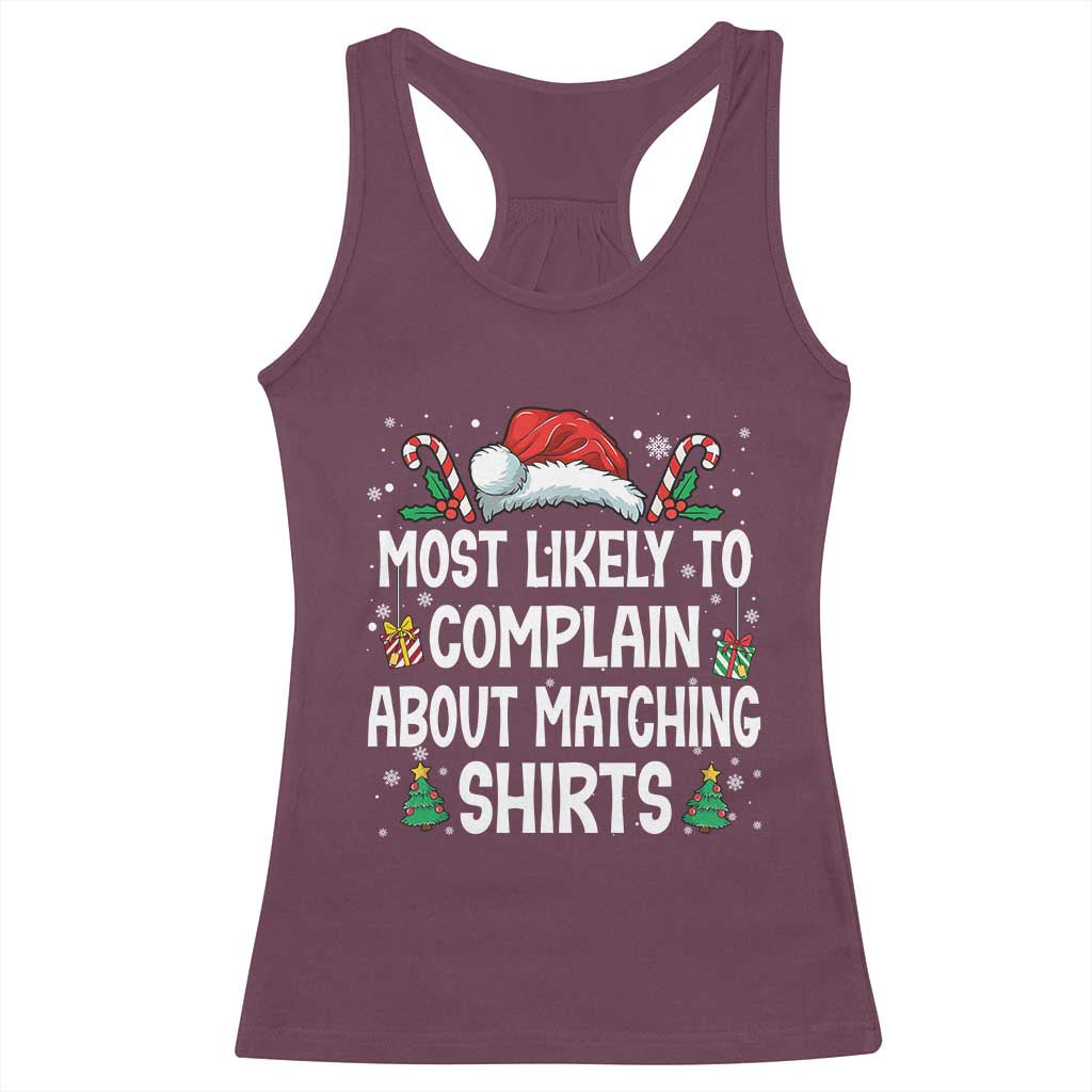 Family Matching Christmas Racerback Tank Top Funny Most Likely To Complain About Matching Shirts - Wonder Print Shop