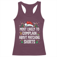 Family Matching Christmas Racerback Tank Top Funny Most Likely To Complain About Matching Shirts - Wonder Print Shop