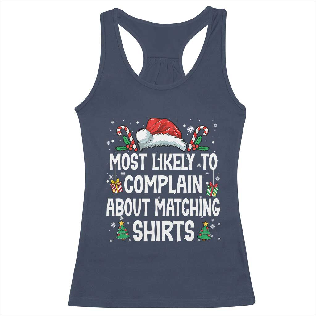 Family Matching Christmas Racerback Tank Top Funny Most Likely To Complain About Matching Shirts - Wonder Print Shop