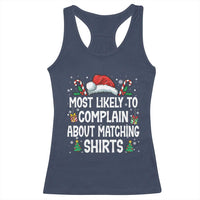 Family Matching Christmas Racerback Tank Top Funny Most Likely To Complain About Matching Shirts - Wonder Print Shop