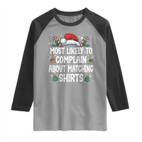 Family Matching Christmas Raglan Shirt Funny Most Likely To Complain About Matching Shirts - Wonder Print Shop