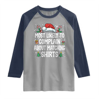 Family Matching Christmas Raglan Shirt Funny Most Likely To Complain About Matching Shirts - Wonder Print Shop