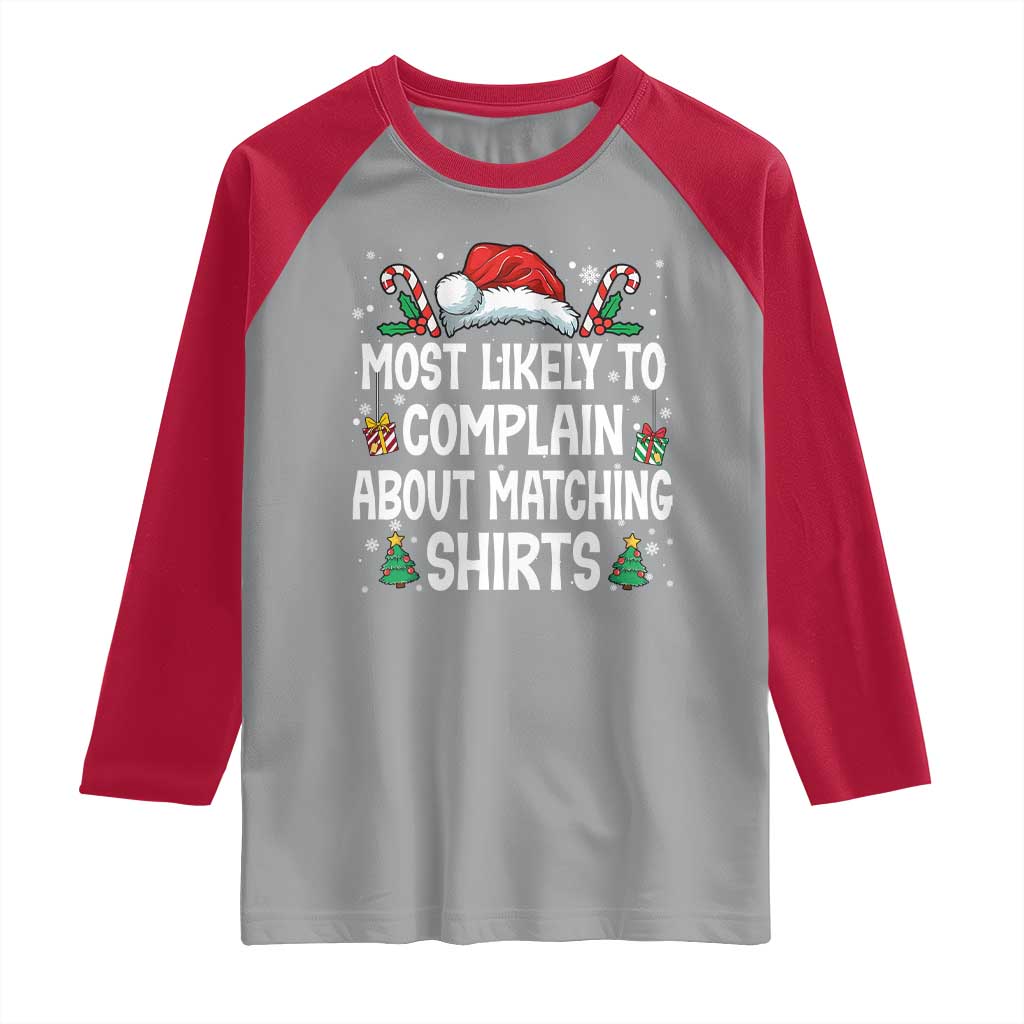 Family Matching Christmas Raglan Shirt Funny Most Likely To Complain About Matching Shirts - Wonder Print Shop