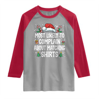 Family Matching Christmas Raglan Shirt Funny Most Likely To Complain About Matching Shirts - Wonder Print Shop