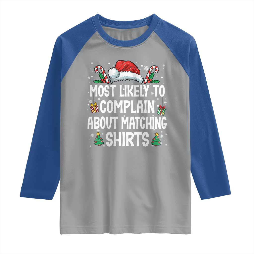 Family Matching Christmas Raglan Shirt Funny Most Likely To Complain About Matching Shirts - Wonder Print Shop
