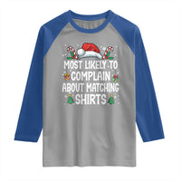 Family Matching Christmas Raglan Shirt Funny Most Likely To Complain About Matching Shirts - Wonder Print Shop