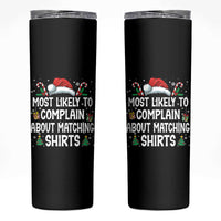 Family Matching Christmas Skinny Tumbler Funny Most Likely To Complain About Matching Shirts - Wonder Print Shop
