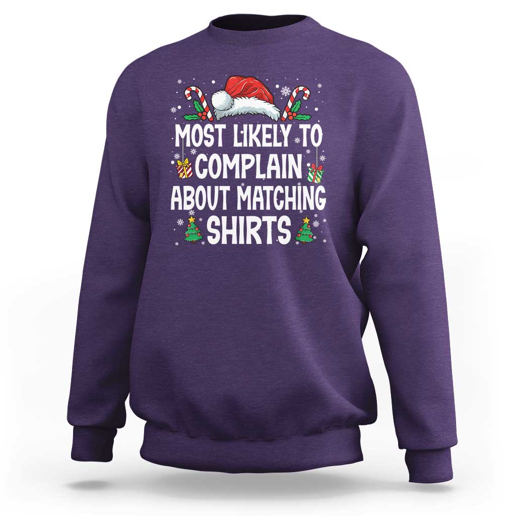 Family Matching Christmas Sweatshirt Funny Most Likely To Complain About Matching Shirts - Wonder Print Shop