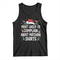 Family Matching Christmas Tank Top Funny Most Likely To Complain About Matching Shirts - Wonder Print Shop