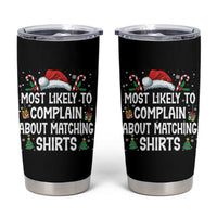 Family Matching Christmas Tumbler Cup Funny Most Likely To Complain About Matching Shirts - Wonder Print Shop
