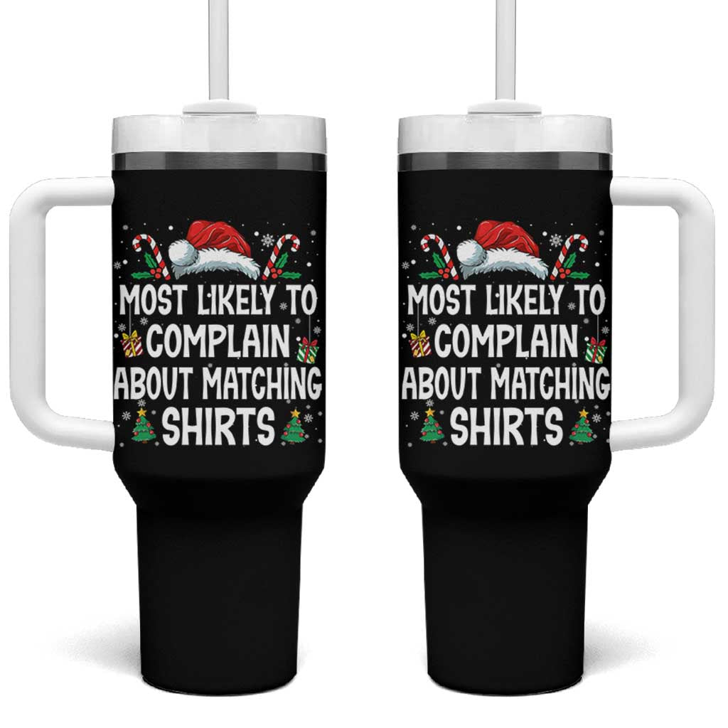 Family Matching Christmas Tumbler With Handle Funny Most Likely To Complain About Matching Shirts - Wonder Print Shop