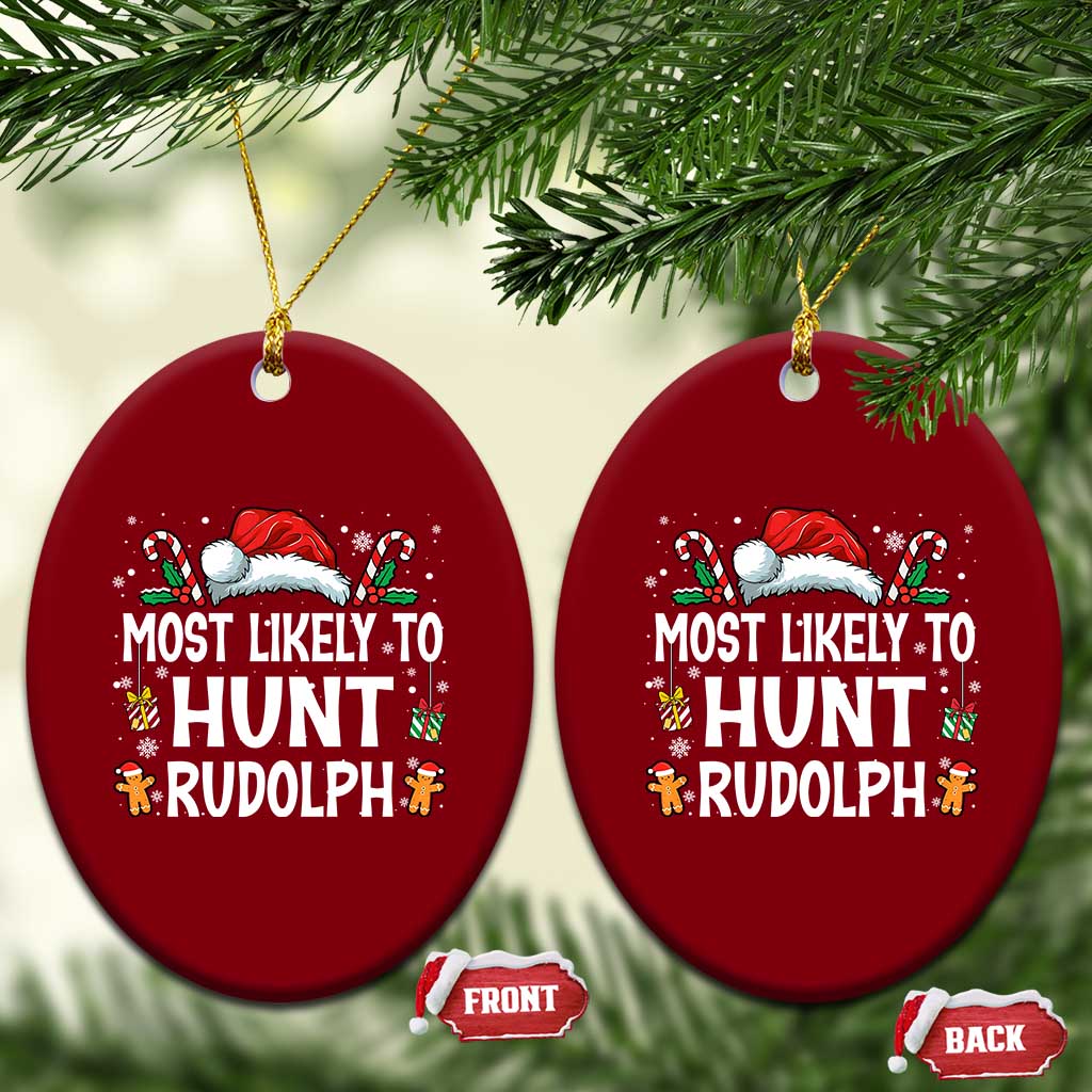 Family Matching Christmas Ceramic Ornament Most Likely To Hunt Rudolph - Wonder Print Shop
