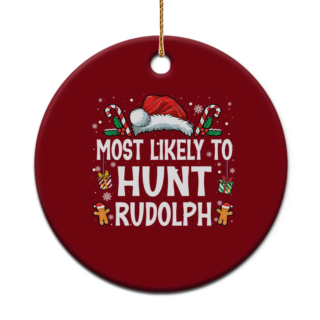 Family Matching Christmas Ceramic Ornament Most Likely To Hunt Rudolph - Wonder Print Shop