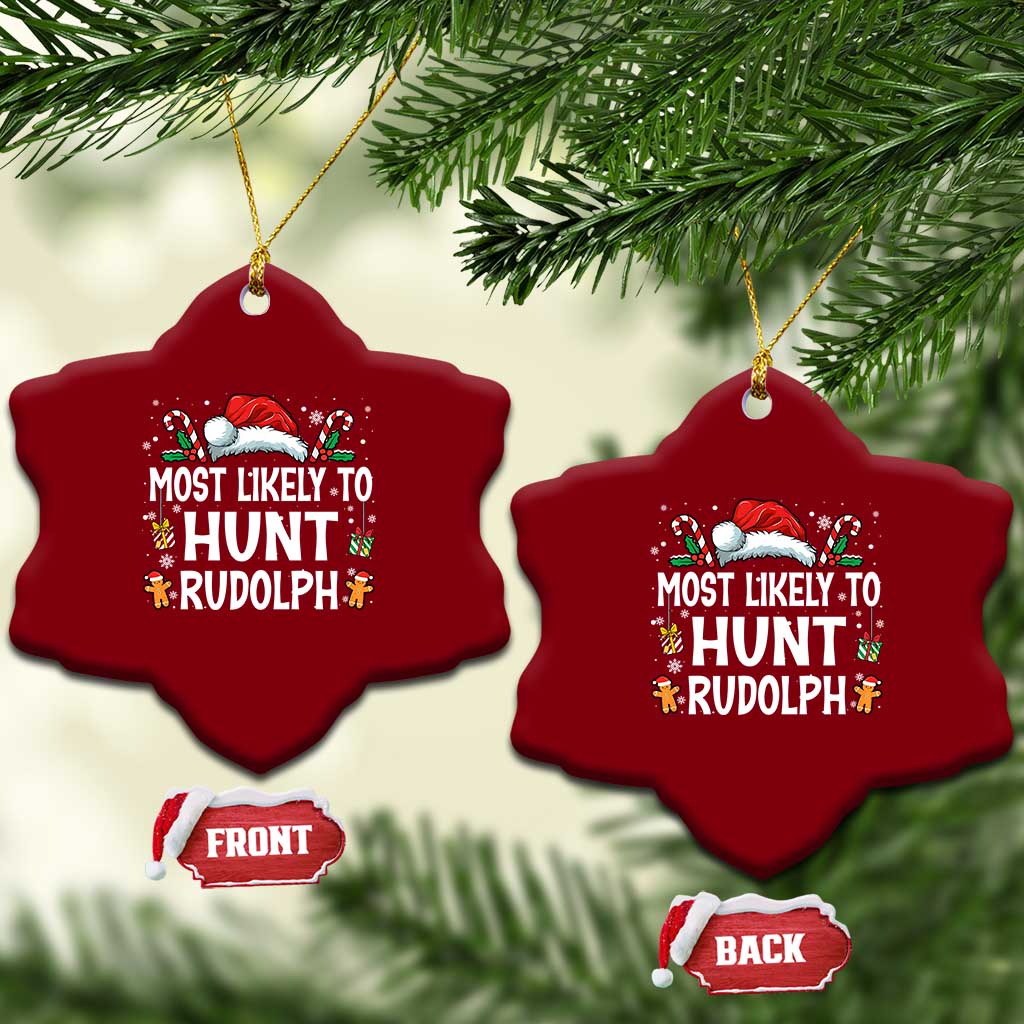 Family Matching Christmas Ceramic Ornament Most Likely To Hunt Rudolph - Wonder Print Shop