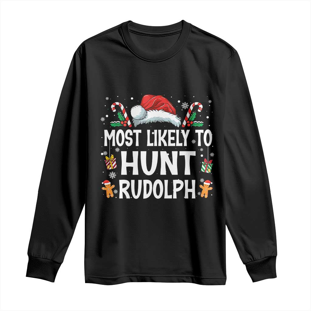 Family Matching Christmas Long Sleeve Shirt Most Likely To Hunt Rudolph - Wonder Print Shop