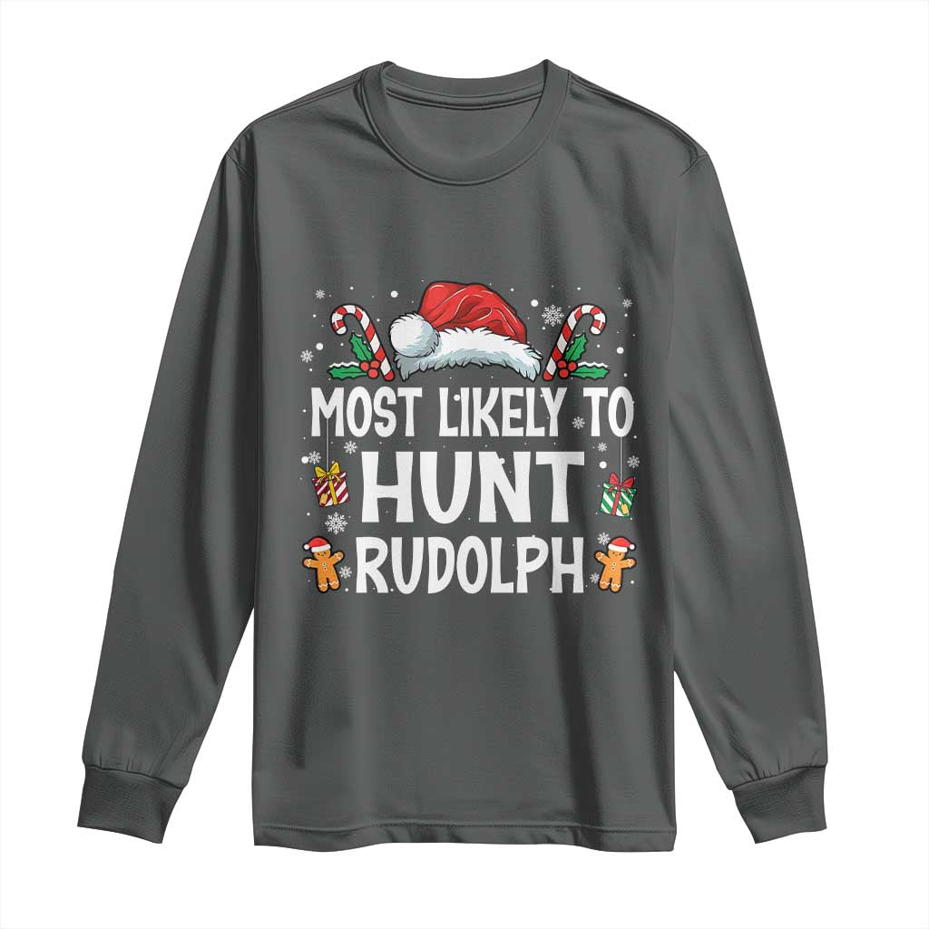 Family Matching Christmas Long Sleeve Shirt Most Likely To Hunt Rudolph - Wonder Print Shop