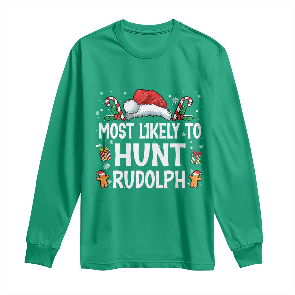 Family Matching Christmas Long Sleeve Shirt Most Likely To Hunt Rudolph - Wonder Print Shop