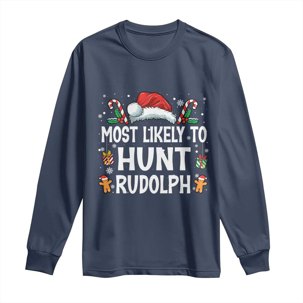 Family Matching Christmas Long Sleeve Shirt Most Likely To Hunt Rudolph - Wonder Print Shop