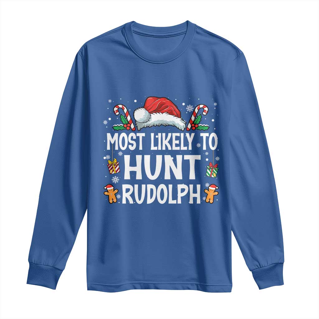 Family Matching Christmas Long Sleeve Shirt Most Likely To Hunt Rudolph - Wonder Print Shop