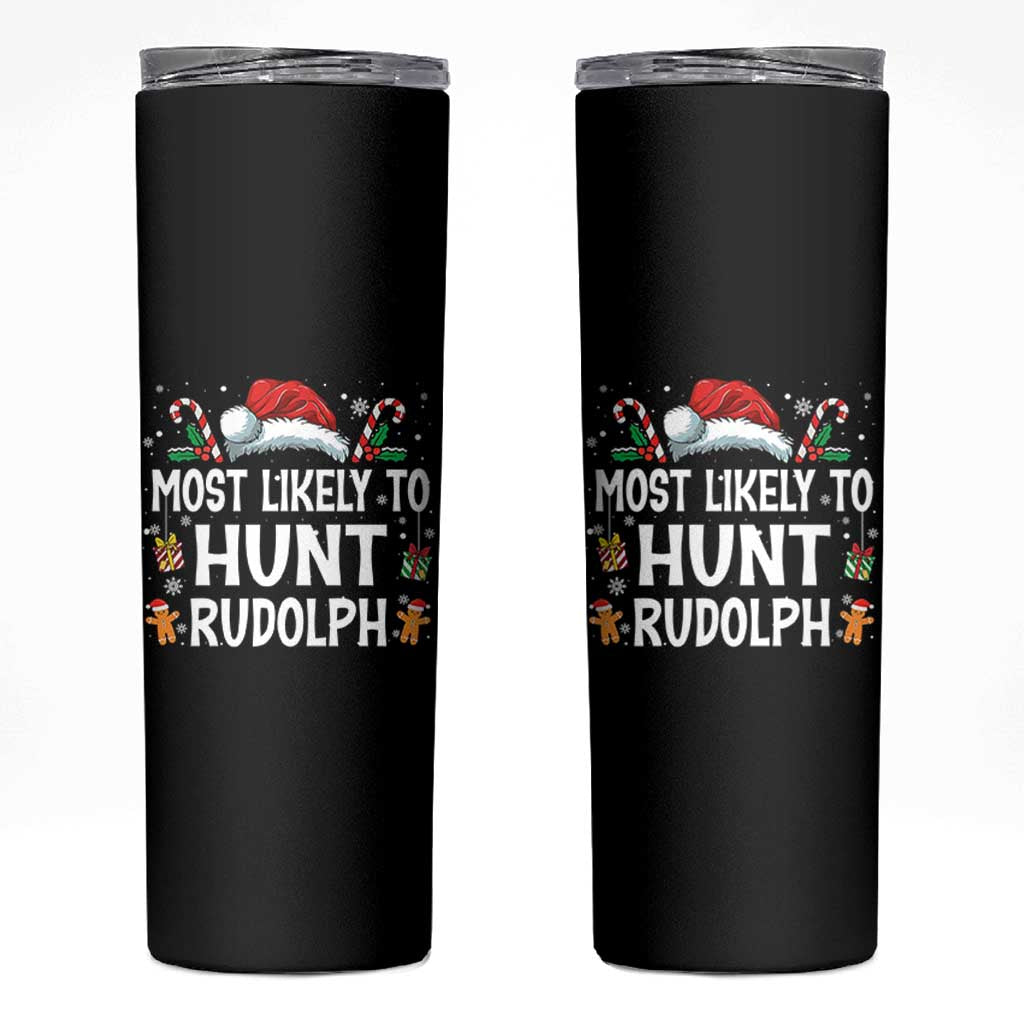Family Matching Christmas Skinny Tumbler Most Likely To Hunt Rudolph - undefined