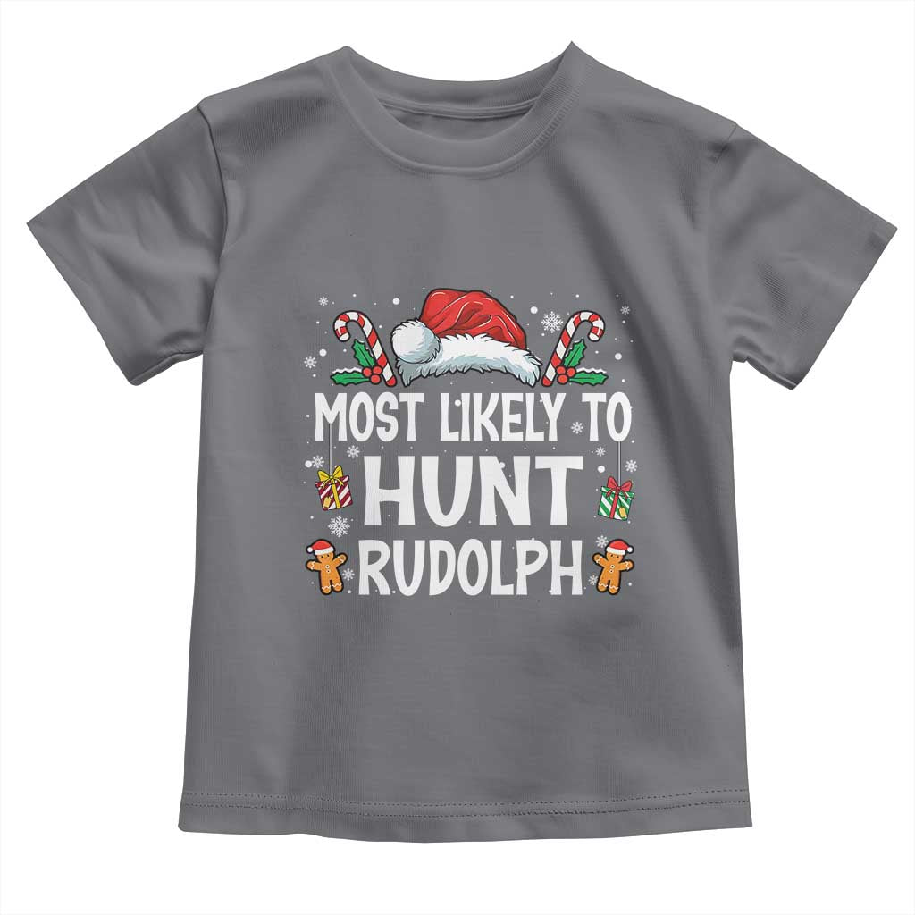 Family Matching Christmas Toddler T Shirt Most Likely To Hunt Rudolph - Wonder Print Shop