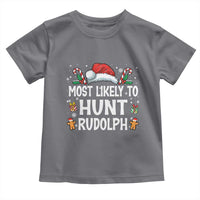 Family Matching Christmas Toddler T Shirt Most Likely To Hunt Rudolph - Wonder Print Shop