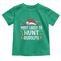 Family Matching Christmas Toddler T Shirt Most Likely To Hunt Rudolph - Wonder Print Shop