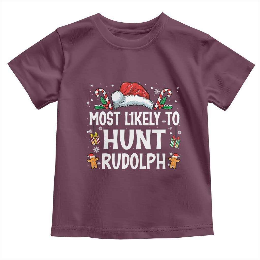 Family Matching Christmas Toddler T Shirt Most Likely To Hunt Rudolph - Wonder Print Shop