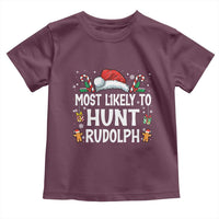 Family Matching Christmas Toddler T Shirt Most Likely To Hunt Rudolph - Wonder Print Shop