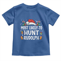 Family Matching Christmas Toddler T Shirt Most Likely To Hunt Rudolph - Wonder Print Shop