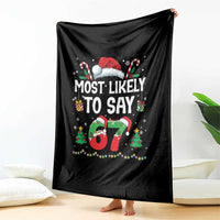 67 Christmas Throw Blanket Most Likely To 6 7 Meme Gen Alpha Slang - Wonder Print Shop