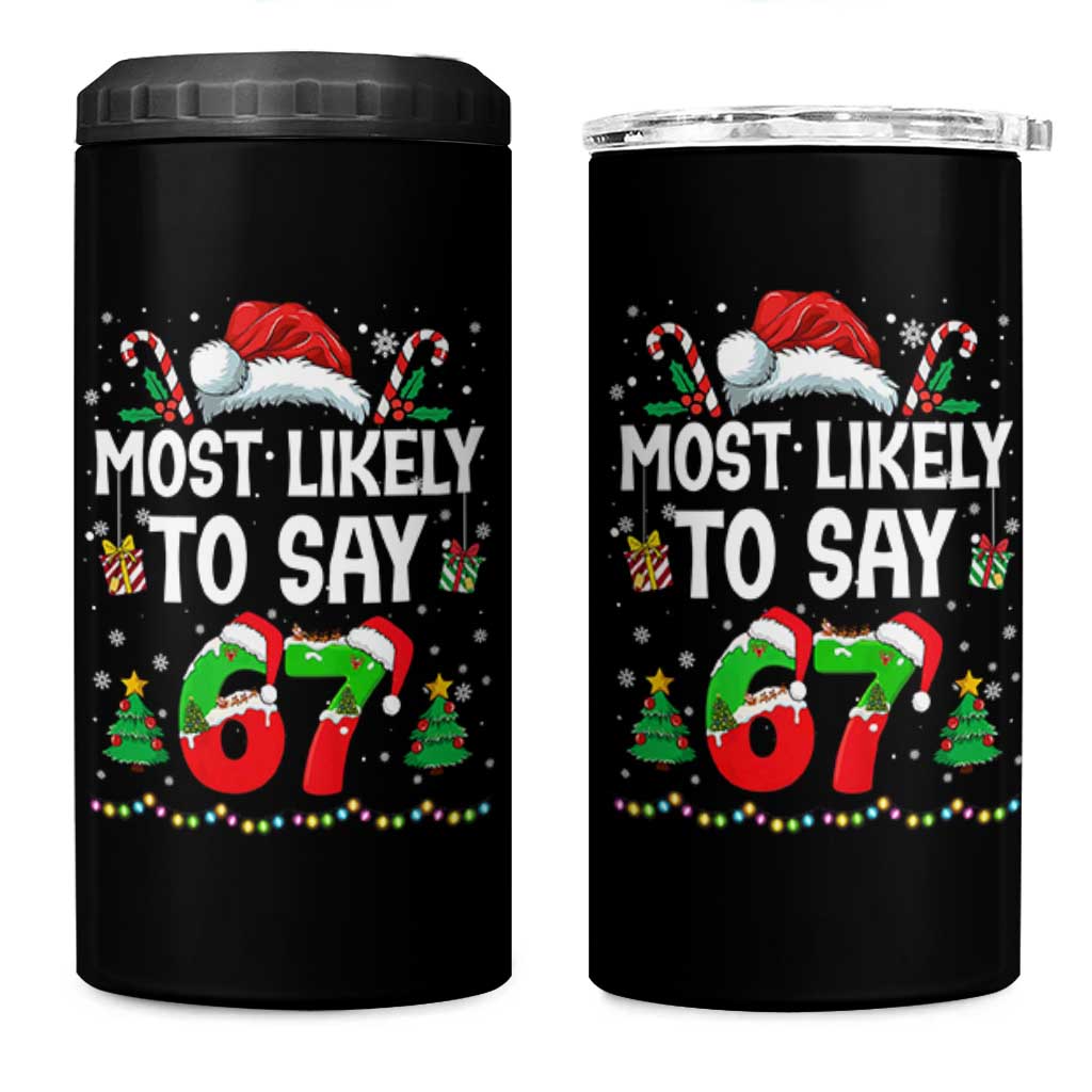 67 Christmas 4 in 1 Can Cooler Tumbler Most Likely To 6 7 Meme Gen Alpha Slang - Wonder Print Shop