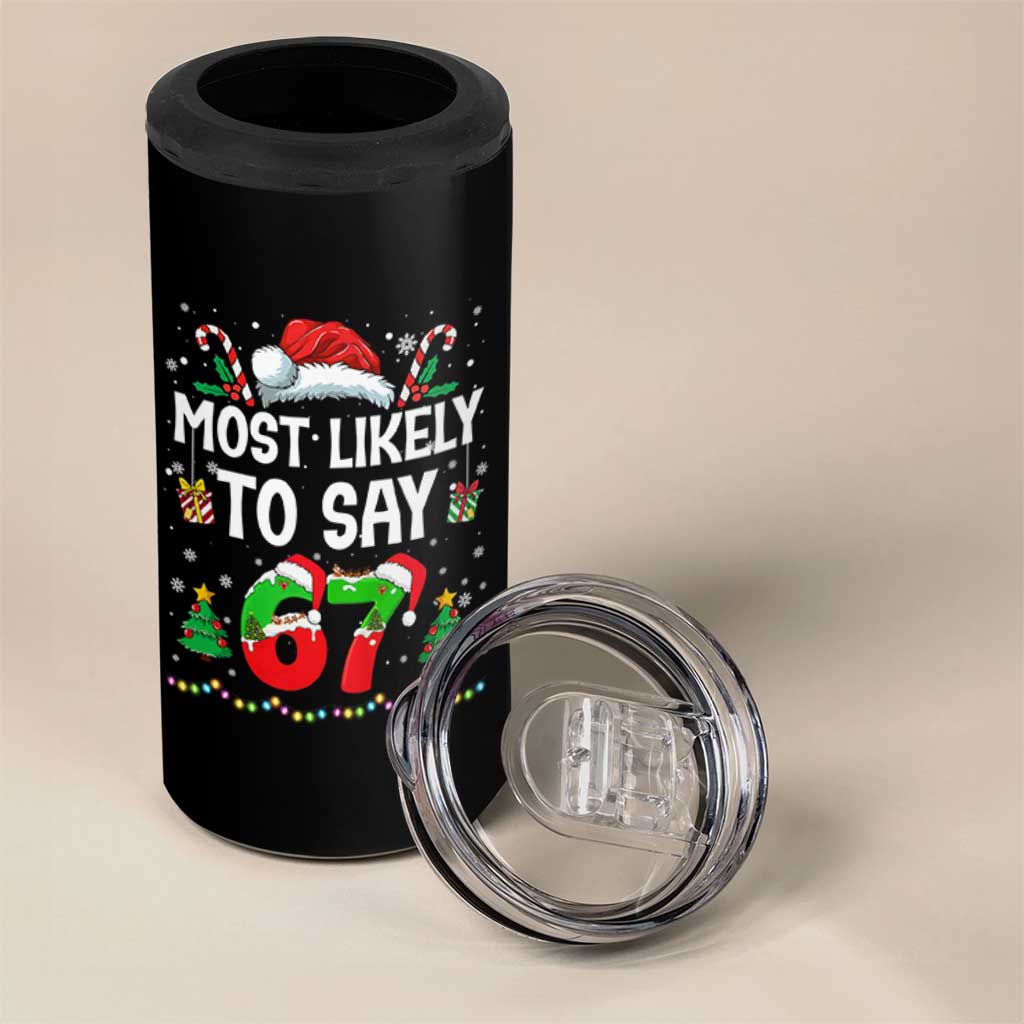 67 Christmas 4 in 1 Can Cooler Tumbler Most Likely To 6 7 Meme Gen Alpha Slang - Wonder Print Shop