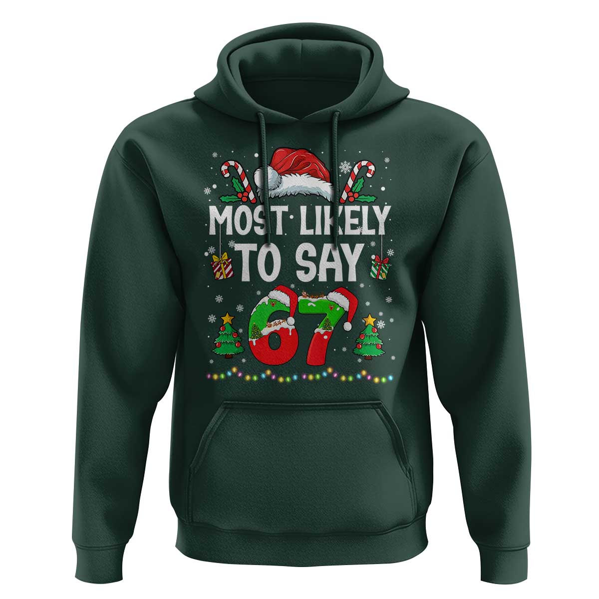 67 Christmas Hoodie Most Likely To 6 7 Meme Gen Alpha Slang - Wonder Print Shop