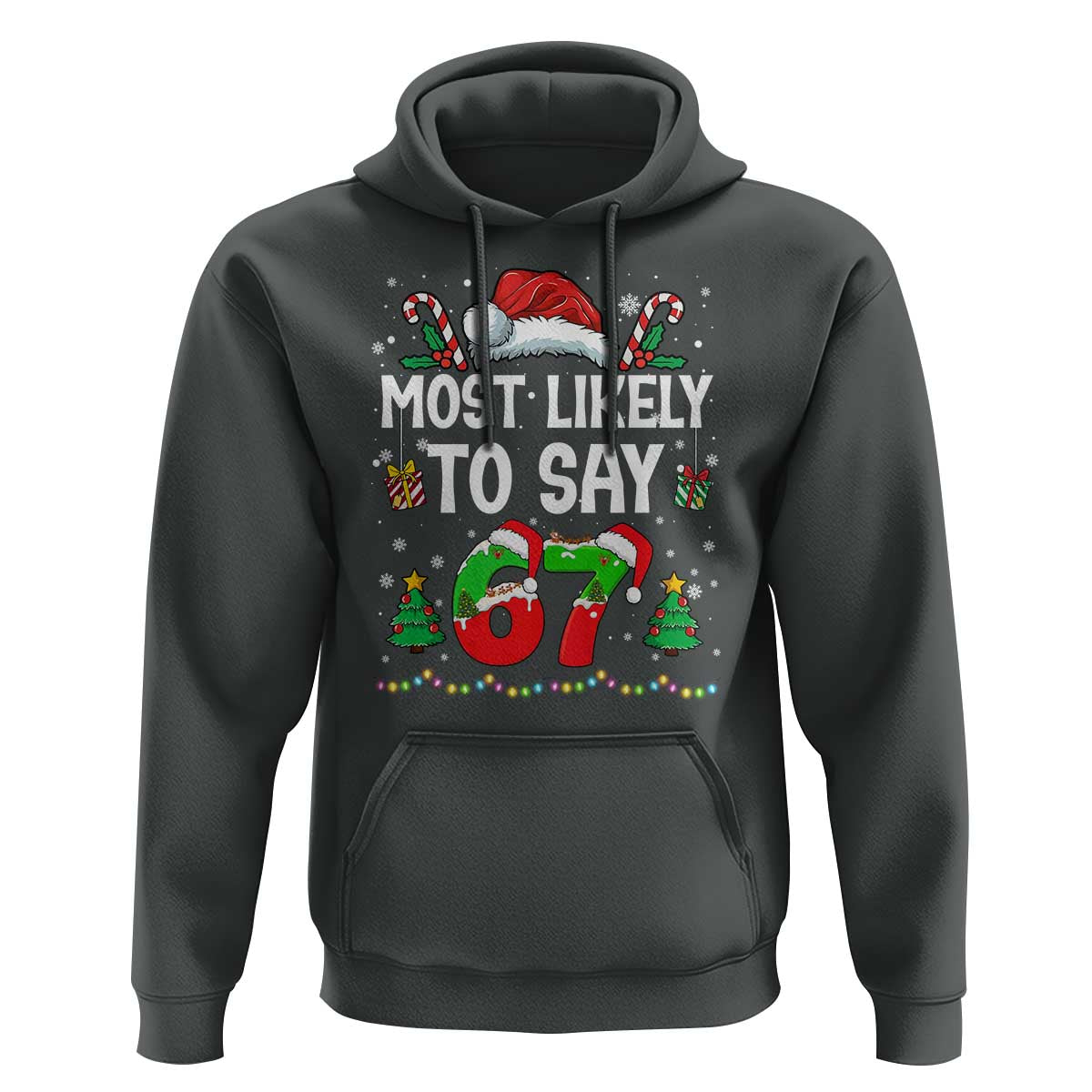 67 Christmas Hoodie Most Likely To 6 7 Meme Gen Alpha Slang - Wonder Print Shop