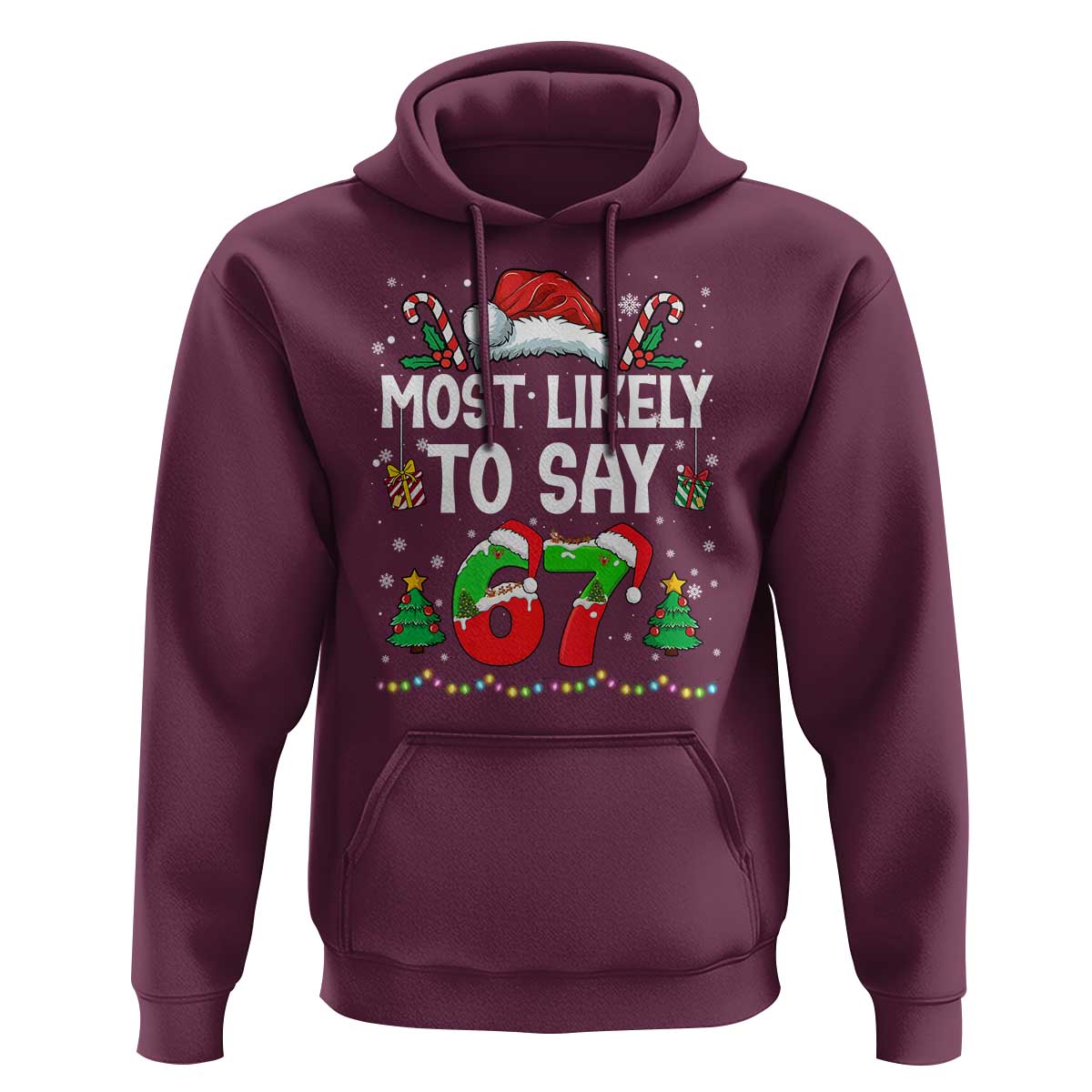 67 Christmas Hoodie Most Likely To 6 7 Meme Gen Alpha Slang - Wonder Print Shop