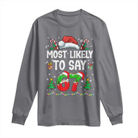67 Christmas Long Sleeve Shirt Most Likely To 6 7 Meme Gen Alpha Slang - Wonder Print Shop