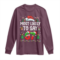 67 Christmas Long Sleeve Shirt Most Likely To 6 7 Meme Gen Alpha Slang - Wonder Print Shop