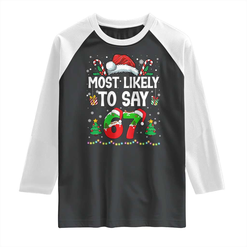 67 Christmas Raglan Shirt Most Likely To 6 7 Meme Gen Alpha Slang - Wonder Print Shop