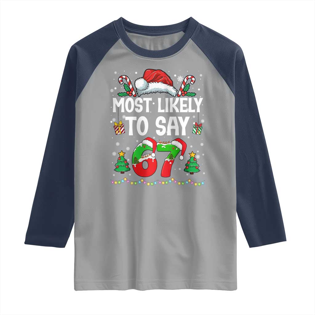 67 Christmas Raglan Shirt Most Likely To 6 7 Meme Gen Alpha Slang - Wonder Print Shop