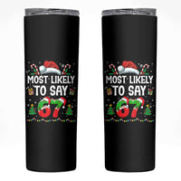 67 Christmas Skinny Tumbler Most Likely To 6 7 Meme Gen Alpha Slang - Wonder Print Shop