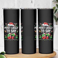 67 Christmas Skinny Tumbler Most Likely To 6 7 Meme Gen Alpha Slang - Wonder Print Shop