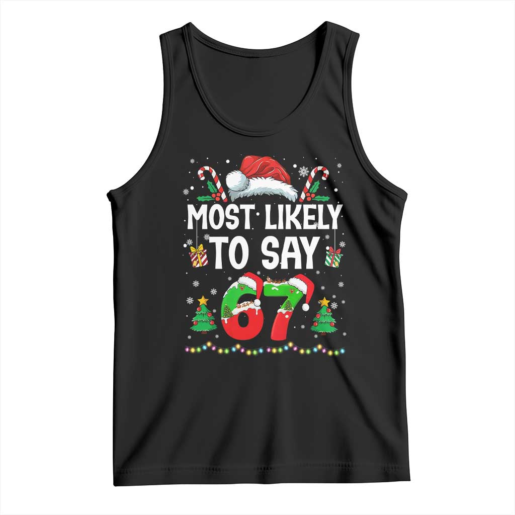 67 Christmas Tank Top Most Likely To 6 7 Meme Gen Alpha Slang - Wonder Print Shop