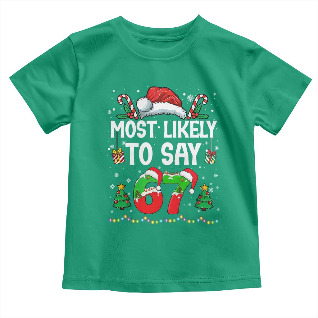 67 Christmas Toddler T Shirt Most Likely To 6 7 Meme Gen Alpha Slang - Wonder Print Shop